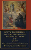 Doctrina Christiana: The Timeless Catechism of St. Robert Bellarmine - Hardcover
