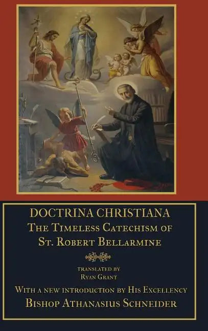 Doctrina Christiana: The Timeless Catechism of St. Robert Bellarmine - Hardcover