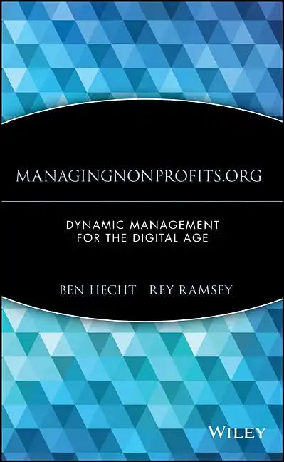 Managingnonprofits.Org: Dynamic Management for the Digital Age - Hardcover