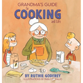 Grandma's Guide To Cooking And Life - Hardcover