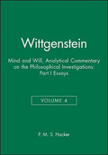 Wittgenstein, Part I: Essays: Mind and Will: Volume 4 of an Analytical Commentary on the Philosophical Investigations - Paperback