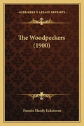 The Woodpeckers (1900) - Paperback