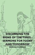 Discerning the Signs of the Times - Sermons for Today and Tomorrow - Hardcover