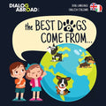 The Best Dogs Come From... (Dual Language English-Italiano): A Global Search to Find the Perfect Dog Breed - Paperback