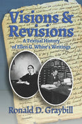 Visions & Revisions: A Textual History of Ellen G. White's Writings - Paperback