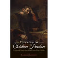 Charter of Christian Freedom: A Layperson's Study Guide to Paul's Letter to the Galatians - Paperback