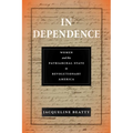 In Dependence: Women and the Patriarchal State in Revolutionary America - Paperback