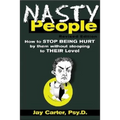 Nasty People: How to Stop Being Hurt by Them Without Stooping to Their Level - Paperback