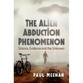 The Alien Abduction Phenomenon: Science, Evidence and the Unknown - Paperback