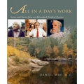 All in a Day's Work: Scenes and Stories from an Adirondack Medical Practice - Hardcover