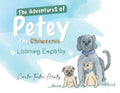 The Adventures of Petey the Chiweenie: Learning Empathy - Paperback