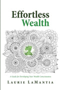 Effortless Wealth: A Guide for Developing Your Wealth Consciousness - Paperback