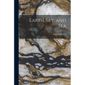 Earth, sky, and Sea - Paperback