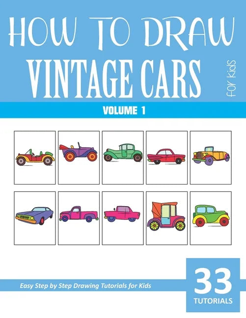 How to Draw Vintage Cars for Kids - Volume 1 - Paperback