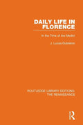 Daily Life in Florence: In the Time of the Medici - Paperback