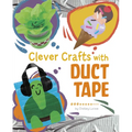 Clever Crafts with Duct Tape - Hardcover