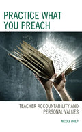 Practice What You Preach: Teacher Accountability and Personal Values - Paperback