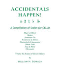ACCIDENTALS HAPPEN! A Compilation of Scales for Cello in One Octave: Major & Minor, Modes, Dominant 7th, Pentatonic & Ethnic, Diminished & Augmented, - Paperback