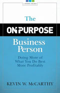 The On-Purpose Business Person: Doing More Of What You Do Best More Profitably - Paperback