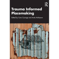 Trauma Informed Placemaking - Paperback