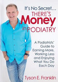 It's No Secret...There's Money in Podiatry - Paperback