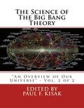 The Science of The Big Bang Theory: "An Overview of Our Universe" - Vol. 2 of 2 - Paperback