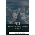 How to Get Strong and How to Stay So - Paperback