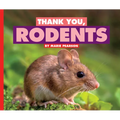Thank You, Rodents - Library Binding