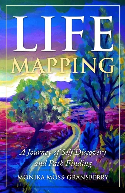 Life Mapping: A Journey of Self Discovery and Path Finding - Paperback