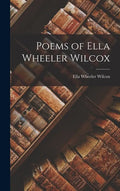 Poems of Ella Wheeler Wilcox - Hardcover