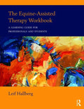 The Equine-Assisted Therapy Workbook: A Learning Guide for Professionals and Students - Paperback