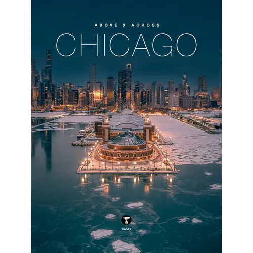 Above and Across Chicago - Hardcover