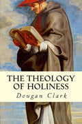The Theology of Holiness - Paperback