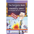 The Fantastic Book of Chemistry Jokes: For Everyone, Not Just Chemists - Paperback