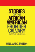 Stories of the African American Frontier Calvary: Buffalo Soldiers - Hardcover