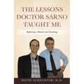 The Lessons Doctor Sarno Taught Me: Reflections, Memoir, and Teachings - Paperback