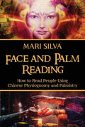 Face and Palm Reading: How to Read People Using Chinese Physiognomy and Palmistry - Paperback