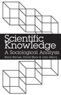 Scientific Knowledge: A Sociological Analysis - Paperback