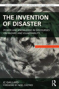 The Invention of Disaster: Power and Knowledge in Discourses on Hazard and Vulnerability - Paperback