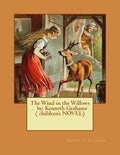 The Wind in the Willows . by: Kenneth Grahame ( children's NOVEL) - Paperback