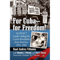 For Cuba--For Freedom!: An M-26-7 Leader Aiding the Castro Revolution from America, 1955-1961 - Paperback