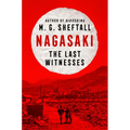 Nagasaki: The Last Witnesses - Hardcover