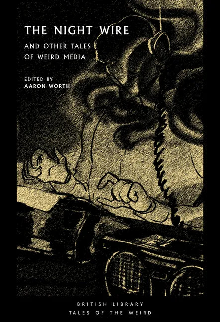 The Night Wire: And Other Tales of Weird Media - Paperback