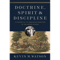 Doctrine, Spirit, and Discipline: A History of the Wesleyan Tradition in the United States - Hardcover