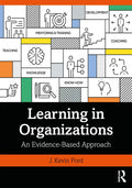 Learning in Organizations: An Evidence-Based Approach - Paperback