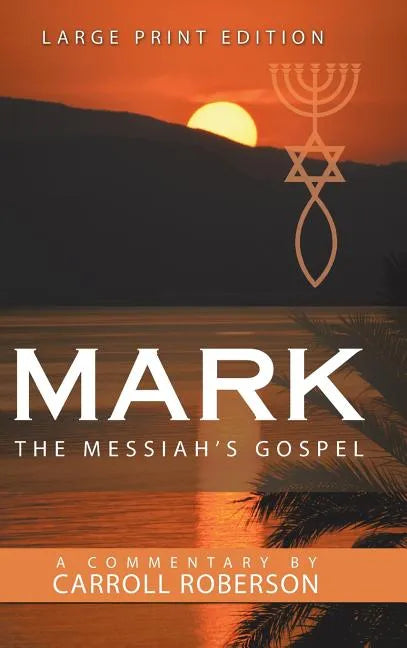 Mark the Messiah's Gospel - Hardcover