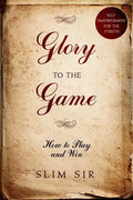 Glory To the Game: How to PLAY and WIN - Paperback