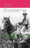 Wild Strawberries: Memoirs of a Montana Pioneer Boy - Paperback