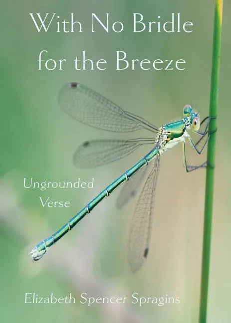 With No Bridle for the Breeze: Ungrounded Verse - Paperback
