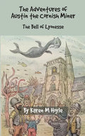 The Adventures of Austin the Cornish Miner: The Bell of Lyonesse - Paperback
